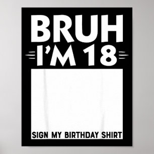 Bruh Ik ben 18 jaar oude cadeaus 18e verjaardag jo Poster