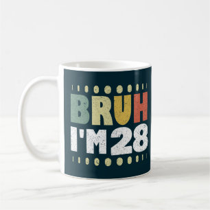 Bruh Ik ben 28 jaar oud 28ste verjaardag Grappig Koffiemok
