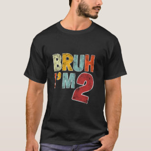 Bruh ik ben 2 jaar oud cadeau voor jongens meisjes t-shirt