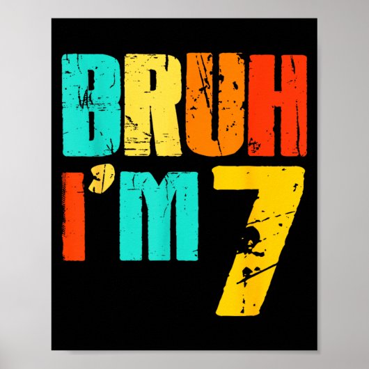 Bruh ik ben 7 Funny 7e verjaardag jongen 7 jaar ou Poster (Voorkant)