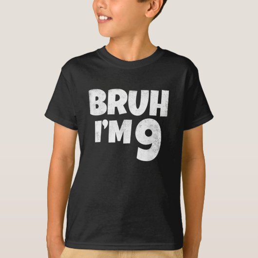 Bruh Ik ben 9 jaar oude geschenken 9e verjaardag B T-shirt (Voorkant)