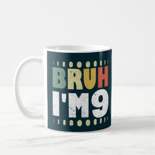 Bruh Ik ben 9 Negende Verjaardag Funny Girls Boys Koffiemok