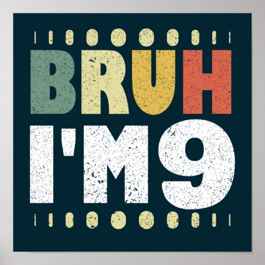 Bruh Ik ben 9 Negende Verjaardag Funny Girls Boys Poster (Voorkant)