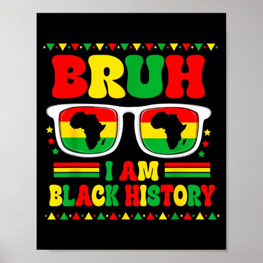 Bruh Ik ben Black History Month Eenzelvigen Afrika Poster (Voorkant)
