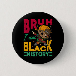 Bruh ik ben Black History Month Kinderen Jongens A Ronde Button 5,7 Cm