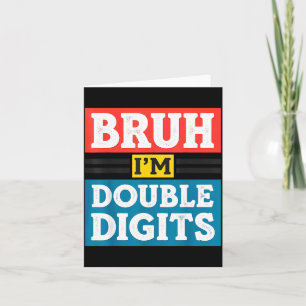Bruh ik ben dubbele cijfers 10e verjaardag 10 jaar kaart