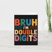 Bruh Ik ben Dubbele Cijfers 10e Verjaardag 10 Jaar Kaart (Voorkant)