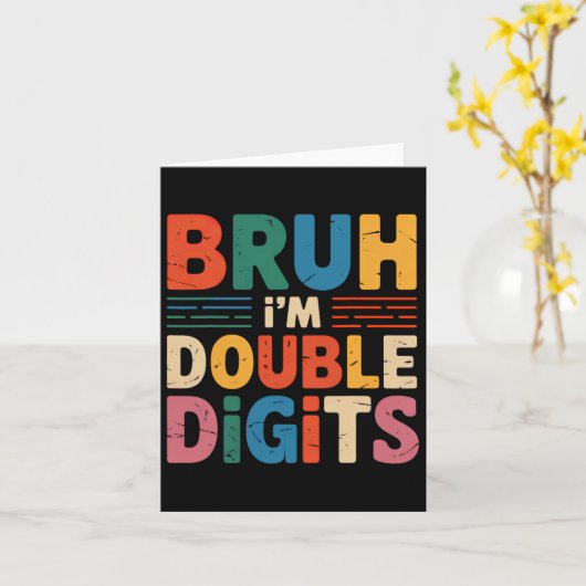Bruh Ik ben Dubbele Cijfers 10e Verjaardag 10 Jaar Kaart (Gele Bloem)