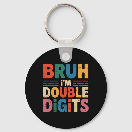 Bruh Ik ben Dubbele Cijfers 10e Verjaardag 10 Jaar Sleutelhanger (Voorkant)