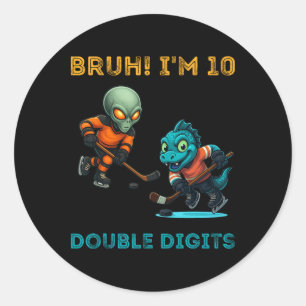 Bruh Ik ben Dubbele Cijfers 10e Verjaardag Alien I Ronde Sticker