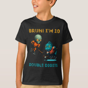 Bruh Ik ben Dubbele Cijfers 10e Verjaardag Alien I T-shirt