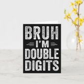 Bruh Ik ben Dubbele Cijfers 10e Verjaardag Geschen Kaart (Gele Bloem)
