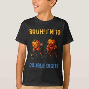 Bruh Ik Ben Dubbele Cijfers 10e Verjaardag Pompoen T-shirt