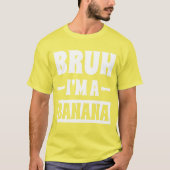 Bruh ik ben een banaan grappig lui Halloween kostu T-shirt (Voorkant)