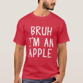 Bruh ik ben een grappige Apple Lazy Halloween kost T-shirt (Voorkant)