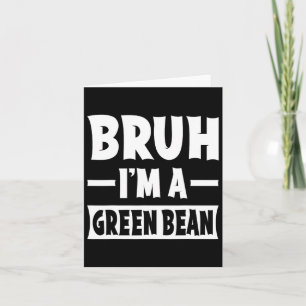 Bruh ik ben een groene boon grappig lui Halloween  Kaart