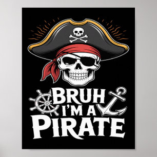 Bruh ik ben een piraat grappig lui Halloween kostu Poster