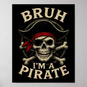 Bruh ik ben een piraat luie piraat schedel kostuum poster