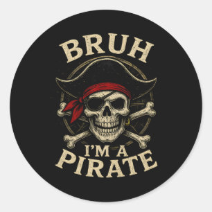 Bruh ik ben een piraat luie piraat schedel kostuum ronde sticker