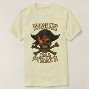 Bruh Ik Ben Een Piraten Luie Piraten Schedel T-shirt