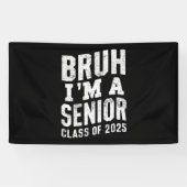 Bruh Ik ben een senior klas van 2025 Afstuderen Spandoek (Horizontaal)