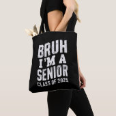 Bruh Ik ben een senior klas van 2025 Afstuderen Tote Bag (Dichtbij)