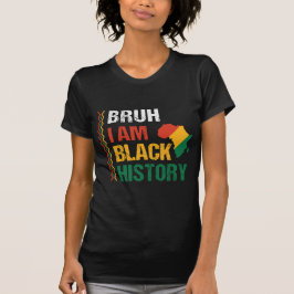 Bruh, ik ben een zwarte geschiedenis t-shirt