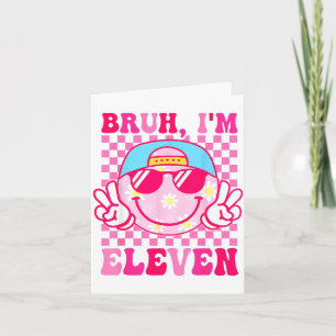 Bruh ik ben elf 11 11de verjaardag meisjes groovy kaart
