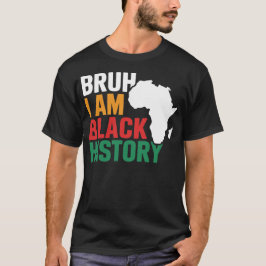 Bruh ik ben zwarte geschiedenis vieren zwarte gesc t-shirt