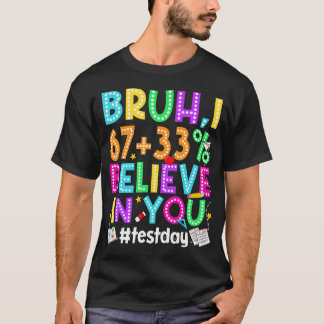 Bruh Ik Geloof Je 67 Meme Test Testdag T-shirt
