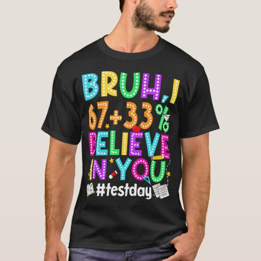 Bruh Ik Geloof Je 67 Meme Test Testdag T-shirt (Voorkant)