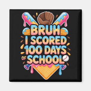 Bruh Ik Haalde 100 Dagen School Honkbal Ijs Magneet