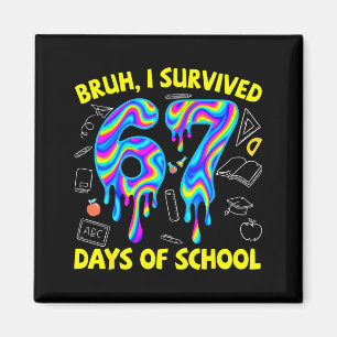 Bruh ik heb 67 dagen school overleefd Grappig zes  Magneet