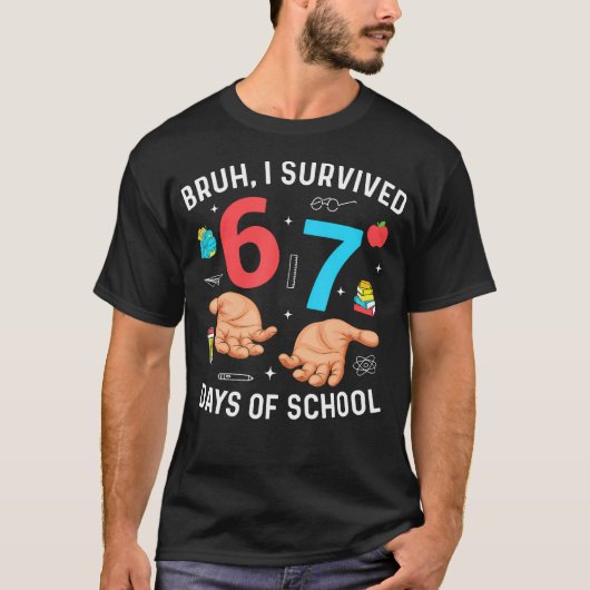 Bruh ik heb 67 dagen school overleefd Grappige zes T-shirt (Voorkant)