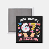 Bruh ik heb 67 dagen school overleefd magneet (Voorkant / Achterkant)