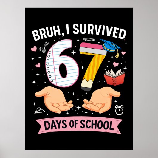 Bruh ik heb 67 dagen school overleefd poster (Voorkant)