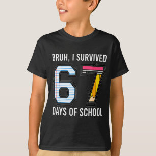 Bruh ik heb 67 dagen school overleefd Six Seven Ki T-shirt