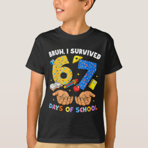 Bruh ik heb 67 dagen school overleefd Six Seven Me T-shirt