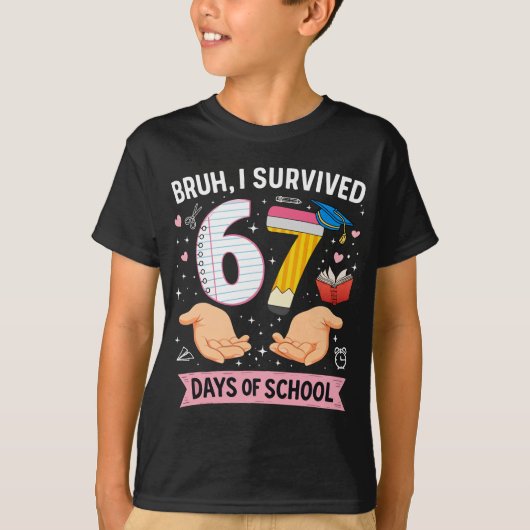 Bruh ik heb 67 dagen school overleefd t-shirt (Voorkant)
