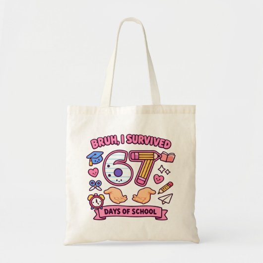 Bruh ik heb 67 dagen school overleefd tote bag (Voorkant)