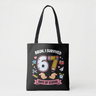 Bruh ik heb 67 dagen school overleefd tote bag