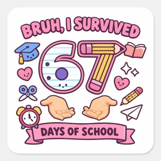 Bruh ik heb 67 dagen school overleefd vierkante sticker (Voorkant)