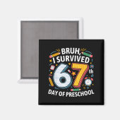 Bruh ik heb de 67e dag van de kleuterschool overle magneet (Voorkant / Achterkant)