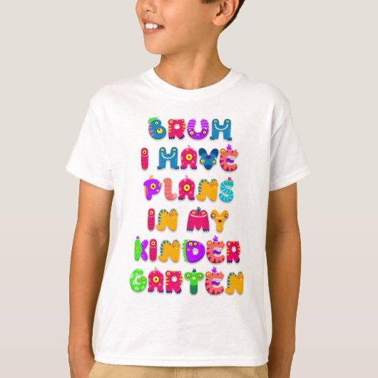 Bruh, ik heb plannen in mijn kleuterschool t-shirt (Voorkant)