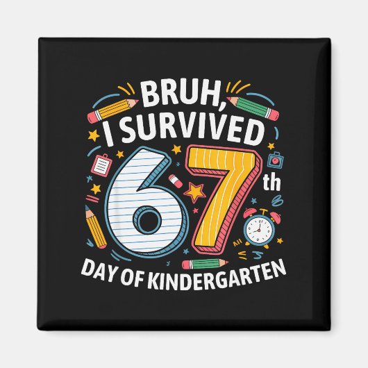 Bruh ik overleefde de 67e dag van de kleuterschool magneet (Voorkant)