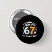 Bruh ik overleefde de 67e dag van de kleuterschool ronde button 5,7 cm (Voorkant /achterkant)