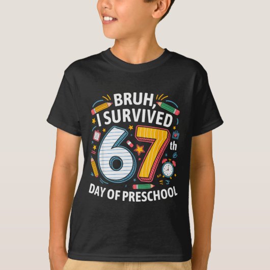 Bruh ik overleefde de 67e dag van de peuterspeelza t-shirt (Voorkant)