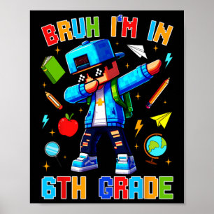 Bruh Ik Zit In Groep 6 Dabbing Grappige Gamer Ck N Poster