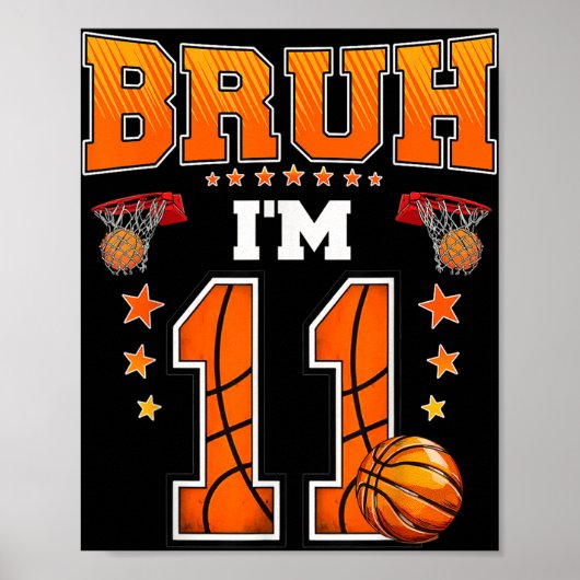 Bruh Im 11 jaar oude Baller Basketbal 11e verjaard Poster (Voorkant)