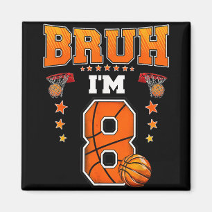Bruh Im 8 jaar oude Baller Basketbal 8e verjaardag Magneet